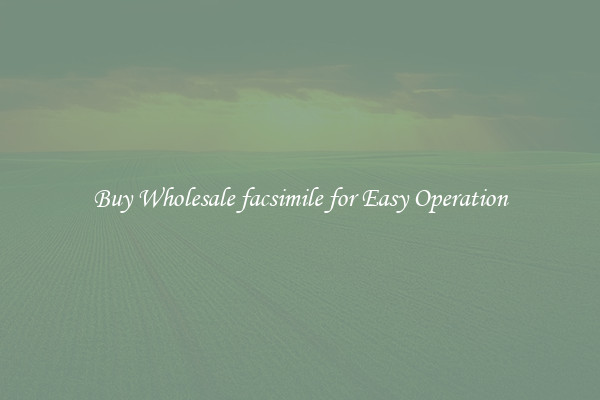 Buy Wholesale facsimile for Easy Operation