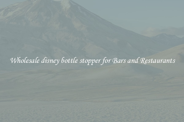 Wholesale disney bottle stopper for Bars and Restaurants