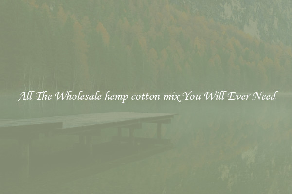 All The Wholesale hemp cotton mix You Will Ever Need