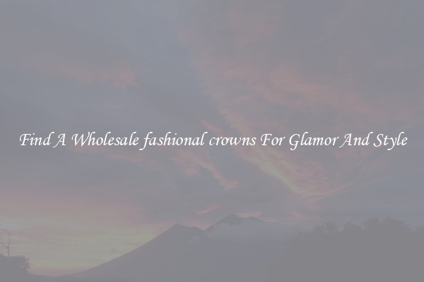Find A Wholesale fashional crowns For Glamor And Style