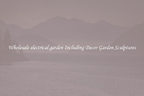 Wholesale electrical garden Including Decor Garden Sculptures