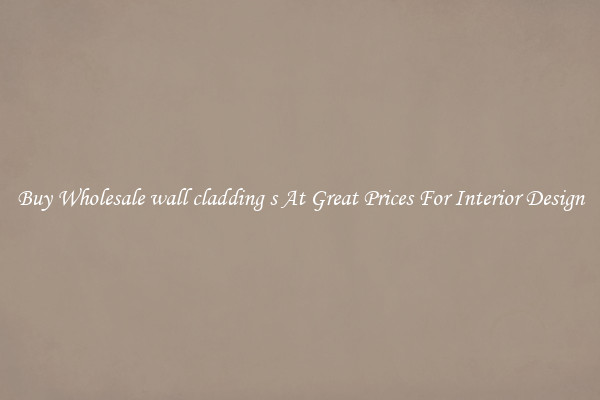 Buy Wholesale wall cladding s At Great Prices For Interior Design