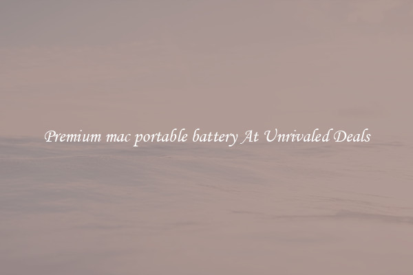 Premium mac portable battery At Unrivaled Deals