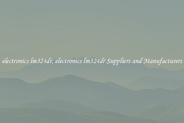 electronics lm324dr, electronics lm324dr Suppliers and Manufacturers