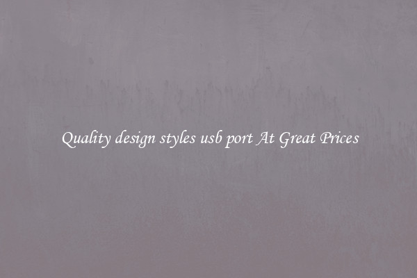 Quality design styles usb port At Great Prices