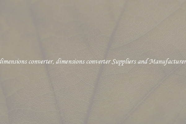 dimensions converter, dimensions converter Suppliers and Manufacturers