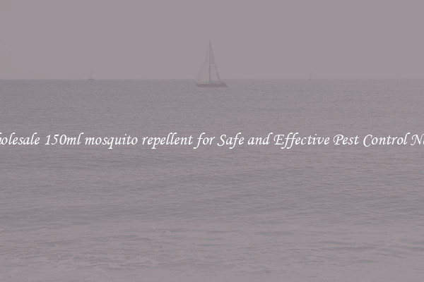Wholesale 150ml mosquito repellent for Safe and Effective Pest Control Needs