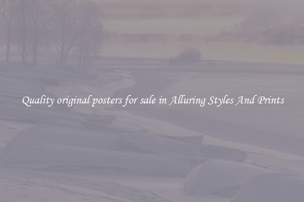 Quality original posters for sale in Alluring Styles And Prints