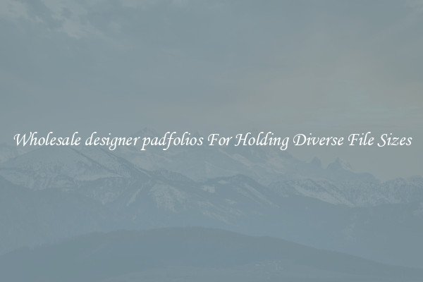 Wholesale designer padfolios For Holding Diverse File Sizes