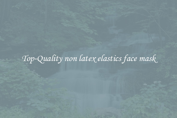 Top-Quality non latex elastics face mask