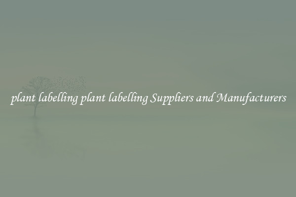 plant labelling plant labelling Suppliers and Manufacturers