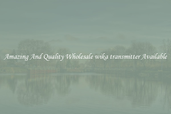 Amazing And Quality Wholesale wika transmitter Available