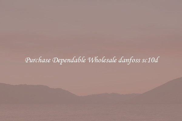 Purchase Dependable Wholesale danfoss sc10d