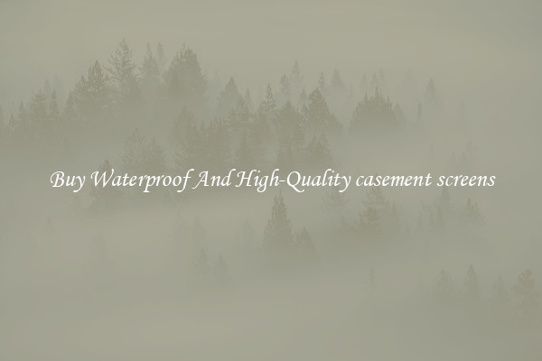 Buy Waterproof And High-Quality casement screens