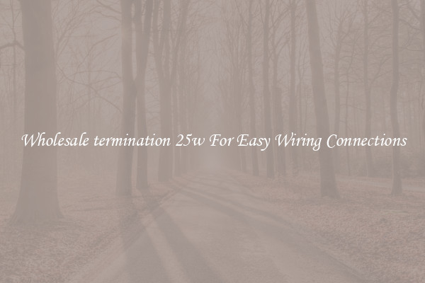 Wholesale termination 25w For Easy Wiring Connections