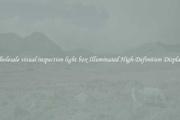 Wholesale visual inspection light box Illuminated High-Definition Displays 
